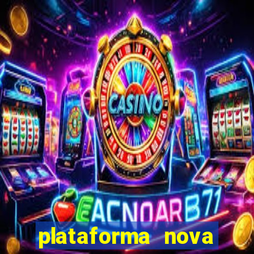 plataforma nova lançada hoje